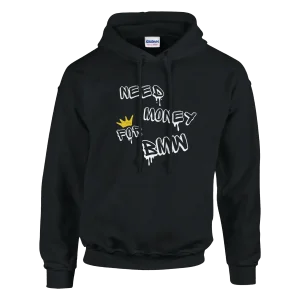 "Need money for BMW" | Hoodie