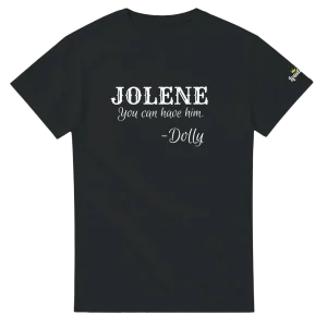 "Jolene. You Can Have Him. – Dolly" | T-skjorte