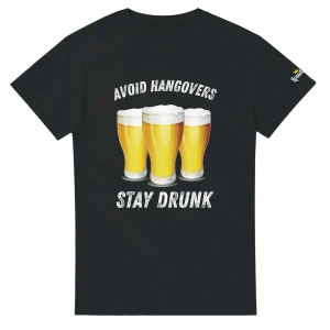 "Avoid Hangovers, Stay Drunk" | T-skjorte