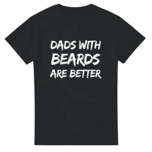 "Dads with Beards Are Better" | T-skjorte